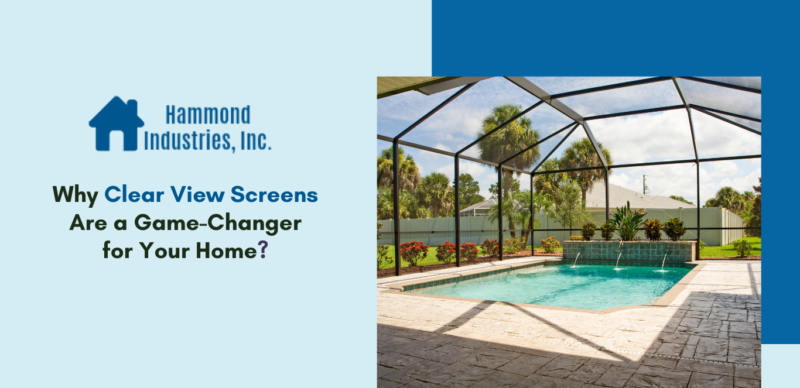 Clear View Screens are a Game-Changer for your Home